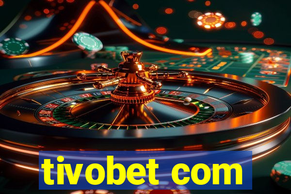 tivobet com